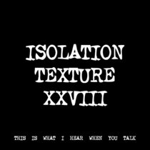 ISOLATION TEXTURE XXVIII [TF00824] cover art