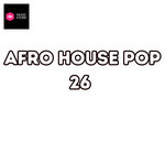 Afro House Pop Vol.26