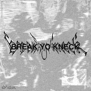 Break Yo Kneck cover