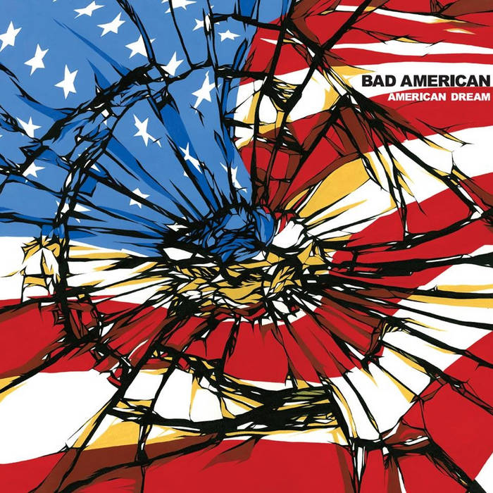 American Dream | Bad American