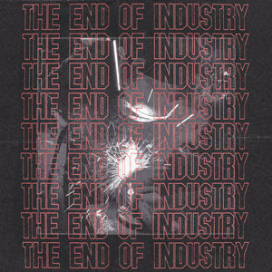 The End Of Industry cover