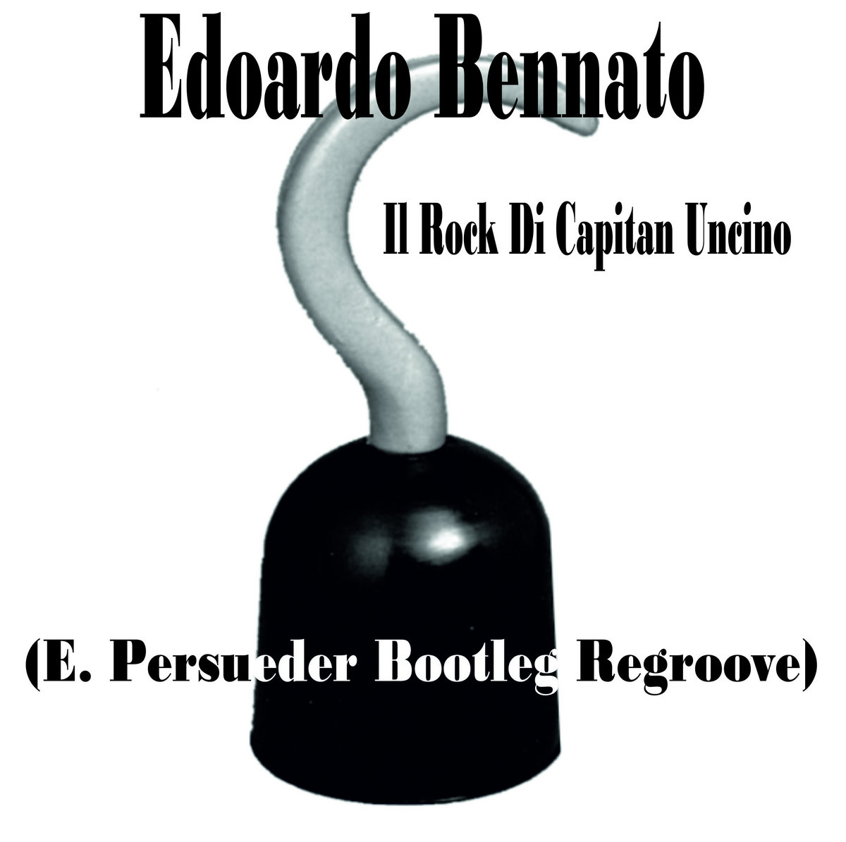 Edoardo Bennato Il Rock Di Capitan Uncino (E. Persueder Bootleg Regroove) Dj Enzo Persueder