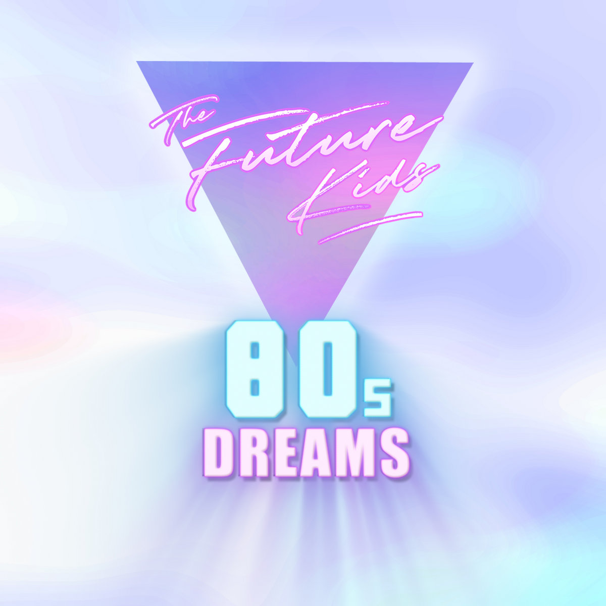 80s Dreams (Single) | The Future Kids