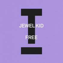Jewel Kid — Free (Extended Mix)