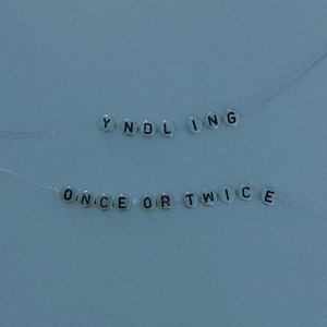 Yndling — Once or Twice