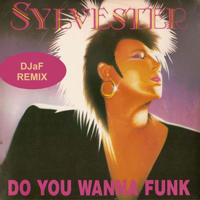 Sylvester - Do You Wanna Funk (DJaF Remix) | DJaF