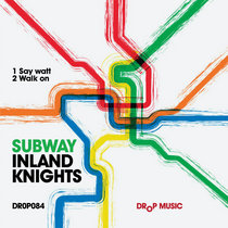 Inland Knights — Subway