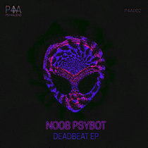 Free Download - Noob Psybot - Deadbeat EP cover art