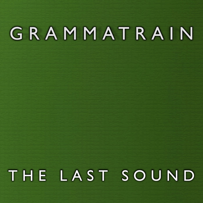The Last Sound | Grammatrain