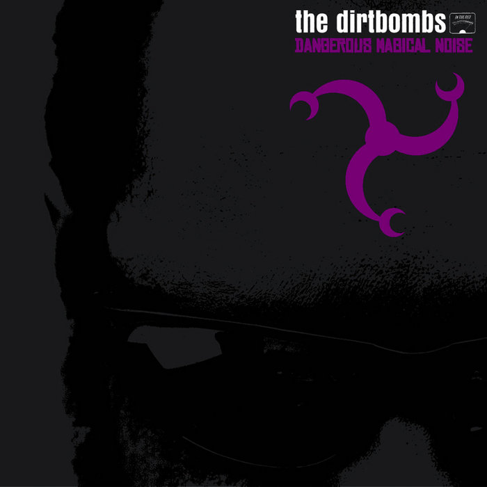 洋楽 The Dirtbombs Dangerous Magical Noise LP Dangerous Magical Noise | The Dirtbombs