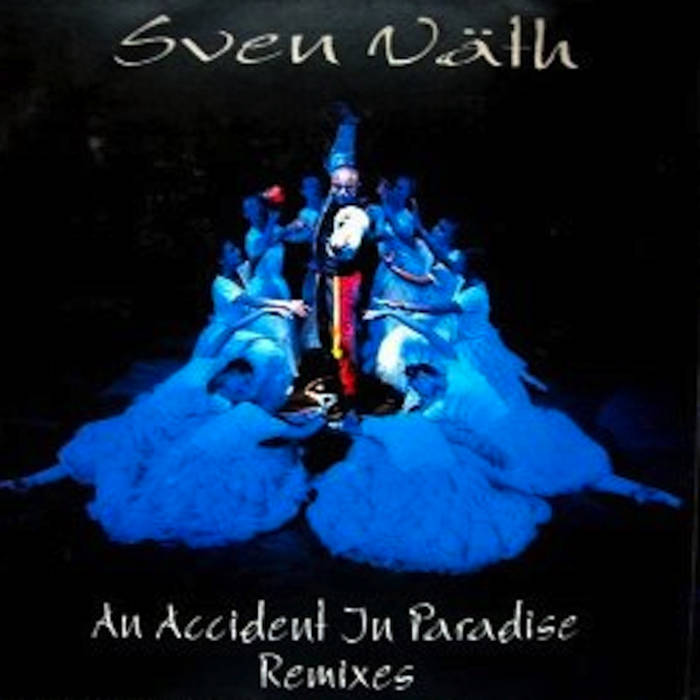 Accident In Paradise Remixes | Sven Väth