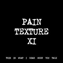 PAIN TEXTURE XI [TF00019] cover art