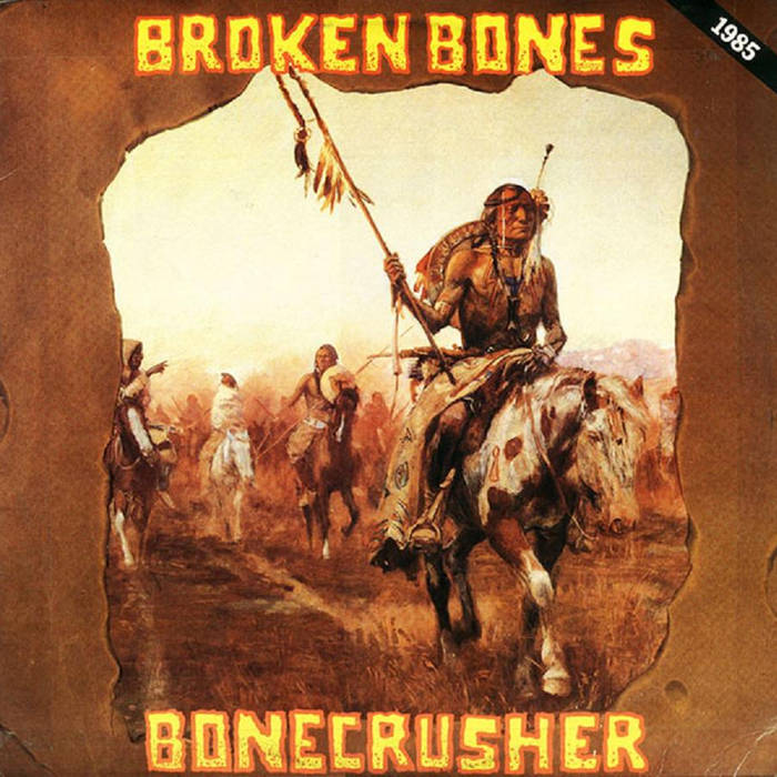 BONECRUSHER | BROKEN BONES
