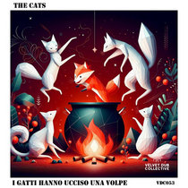 Velvet Dub Collective: Francesco Tamburrano and Seabra Monkey — I gatti hanno ucciso una volpe