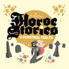 Horse Stories + Personal Fables Cover Art