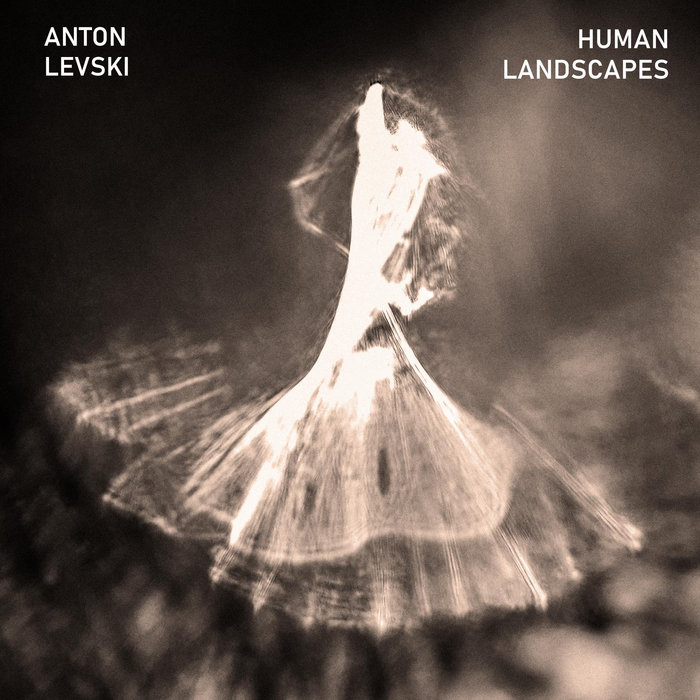 Human Landscapes | Anton Levski