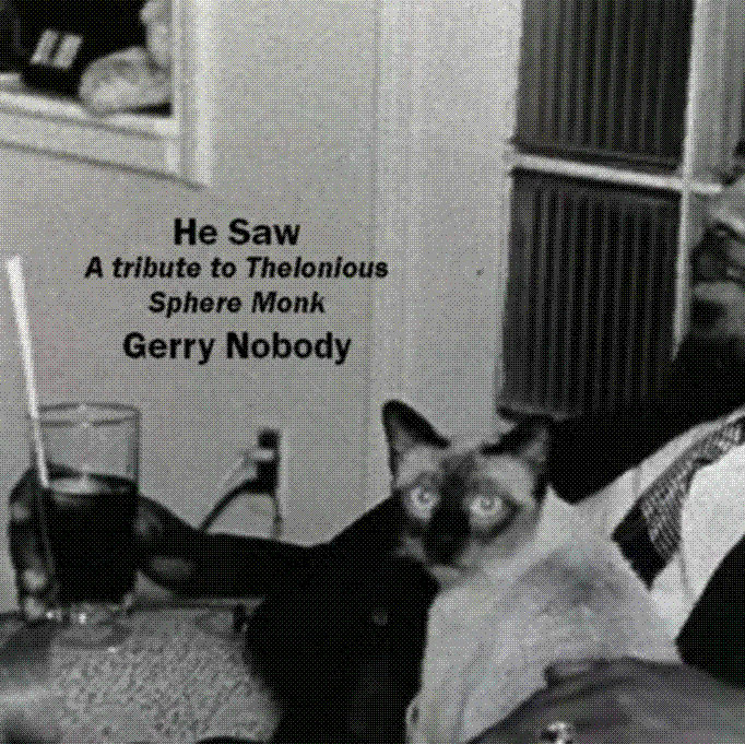 He Saw - a tribute to Thelonious Monk by Gerry Nobody cover