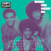 Chairmen Of The Board - Give Me Just A Little More Time (Jimmy The Gent's Extended Mix) cover art