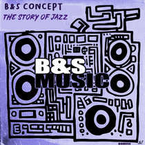 B&S Concept — The Story Of Jazz (Original Mix)