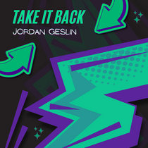Jordan Geslin — Take It Back