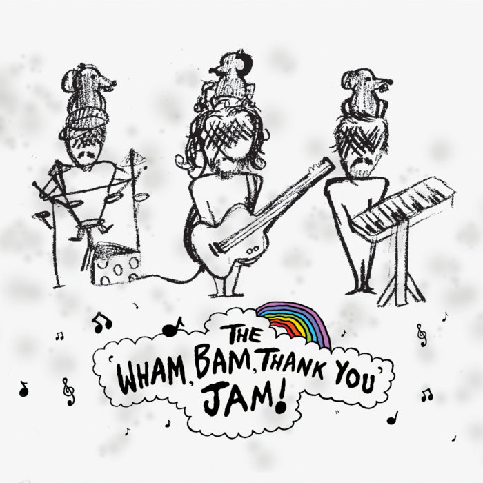 The 'Wham, Bam, Thank You' Jam | The 'Wham, Bam, Thank You' Jam