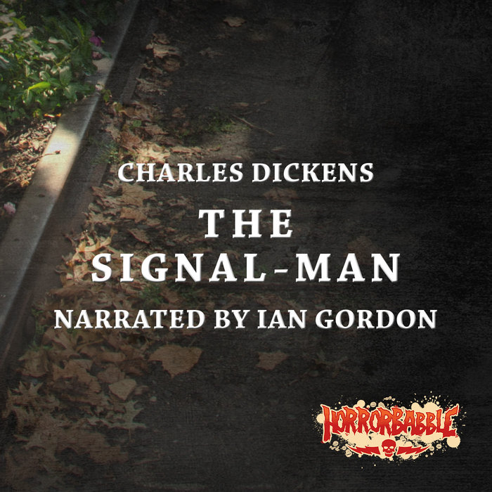 The Signal-Man | Charles Dickens | HorrorBabble