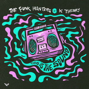 The Funk Hunters — The Funk Hunters x K Theory - This Is The Sound