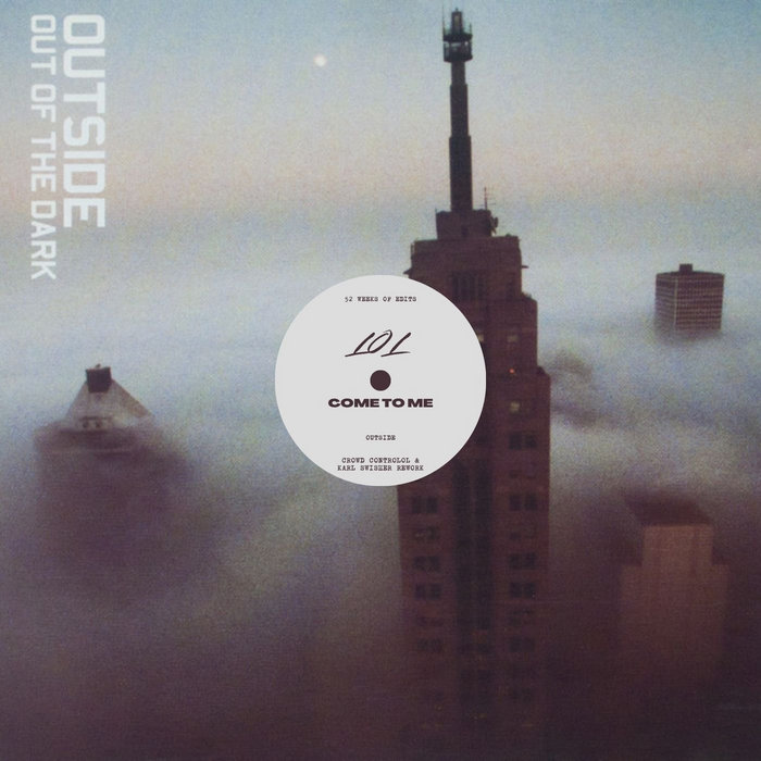 Outside Track Cd Come To Me (Crowd Controlol & Karl Swisher Rework) | Outside | Crowd ...