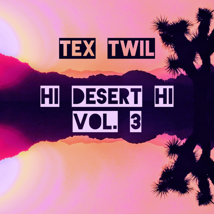 Hi Desert Hi Vol. 3 Tex Twil