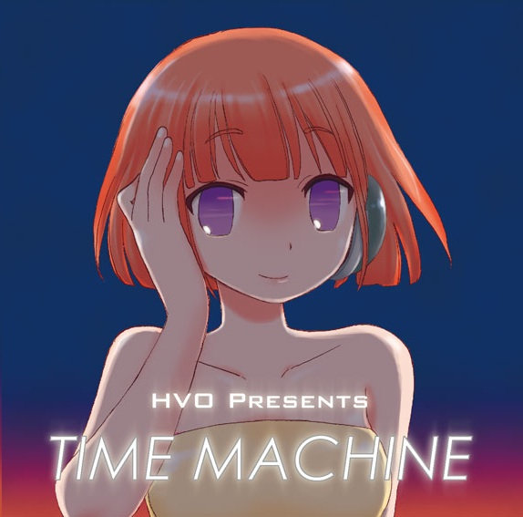 邦楽 TIME MACHINE / HVO Time Machine | HVO | Grünemusik
