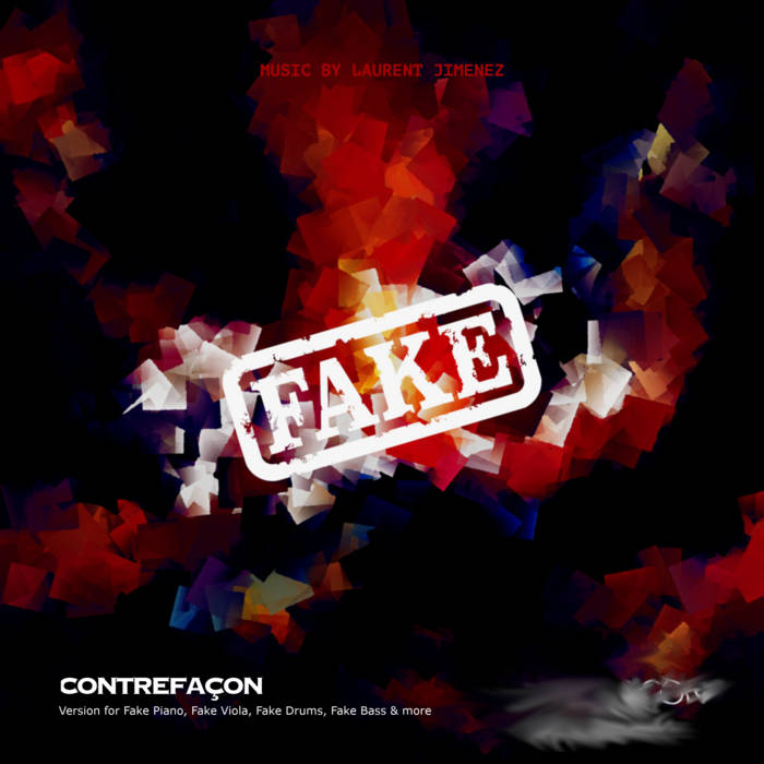 Contrefaçon (Fake version for Fake Piano, Fake Viola, Fake Drums, Fake Bass & more)