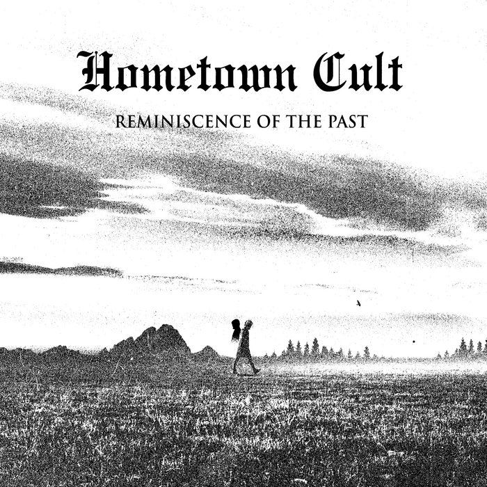 Reminiscence of the Past | Hometown Cult