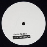 Goldfader - Die Anfänge