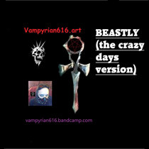 BEASTLY (the crazy days version) cover art