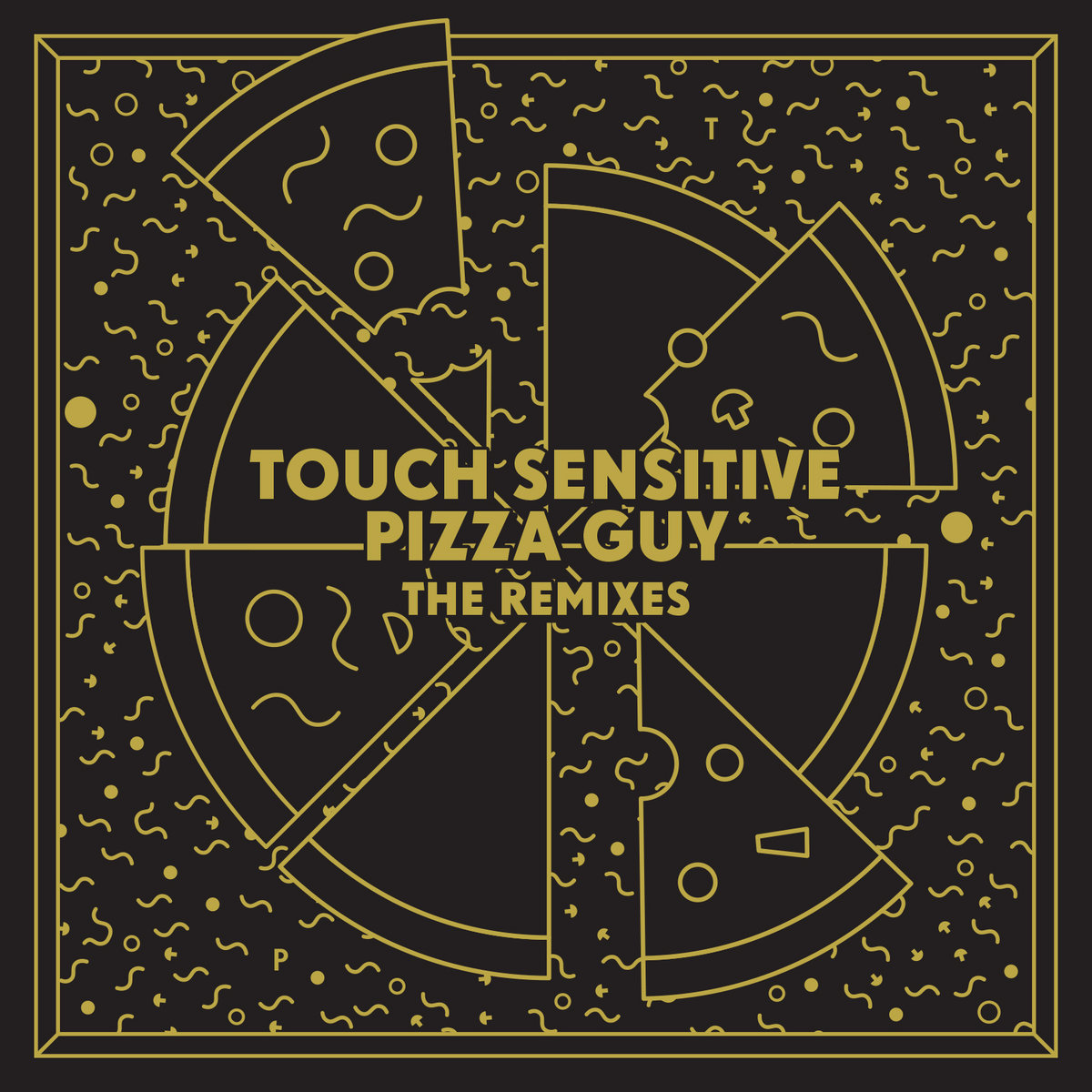 Pizza Guy (Remixes) | Touch Sensitive