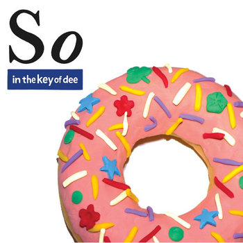 Album artwork for So in the Key of Dee