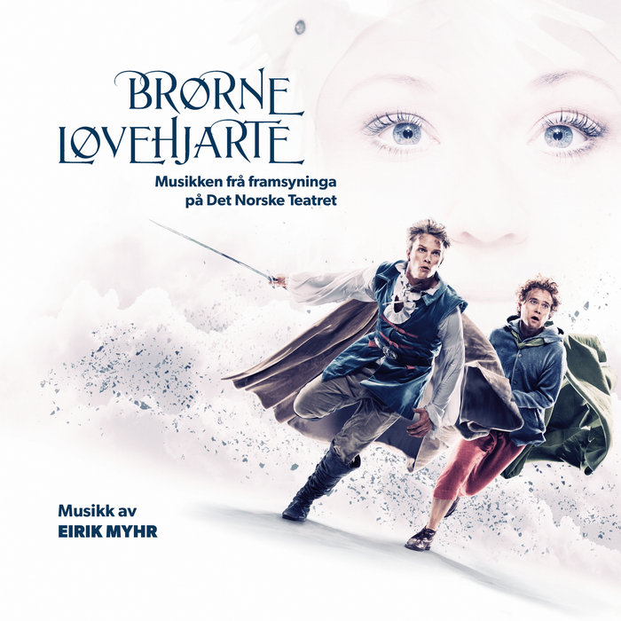 Brørne Løvehjarte (Original Theatre Soundtrack for Det Norske Teatret), by Eirik Myhr