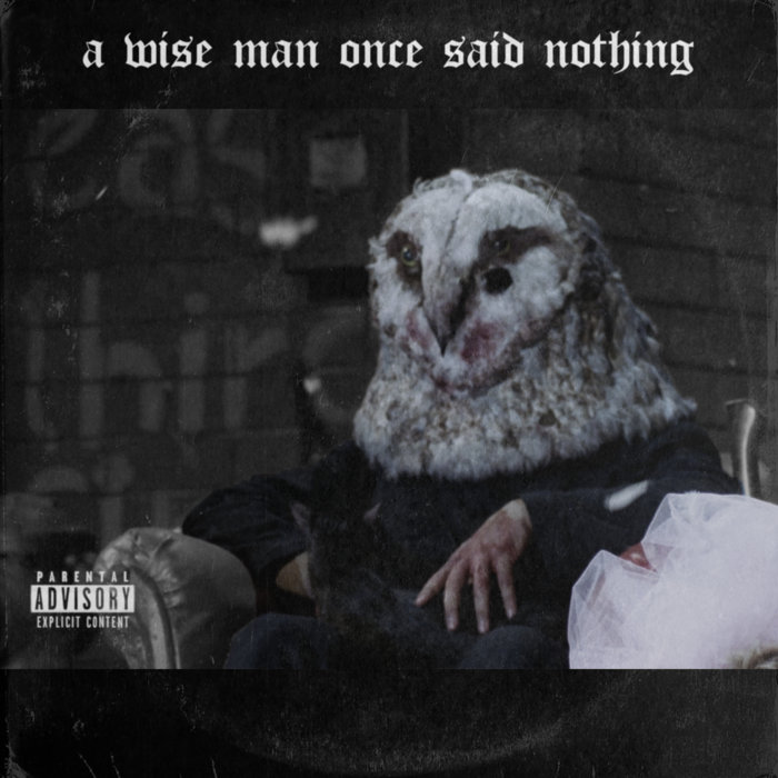 A Wise Man Once Said Nothing | Tha Soloist