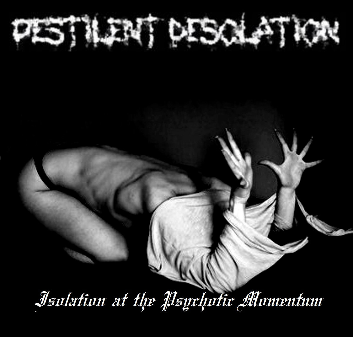 Isolation at the Psychotic Momentum | Pestilent Desolation