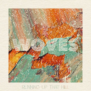 Running Up that Hill (cover by Woves)Woves cover