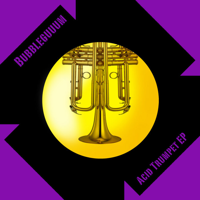 Acid Trumpet EP Bubbleguuum n9 Multimedia Lab.