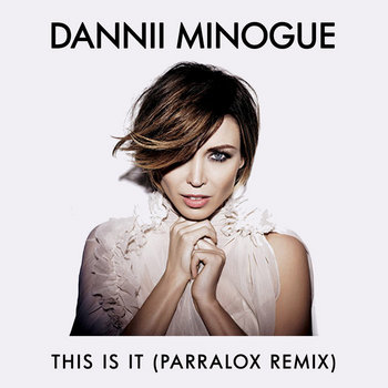 Dannii Minogue - This Is It (Parralox Remix)