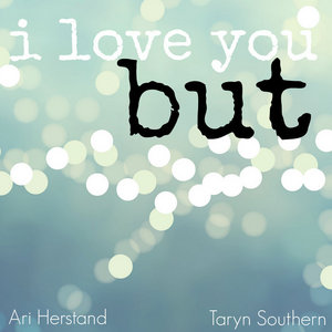 I Love You ButAri Herstand and Taryn Southern cover