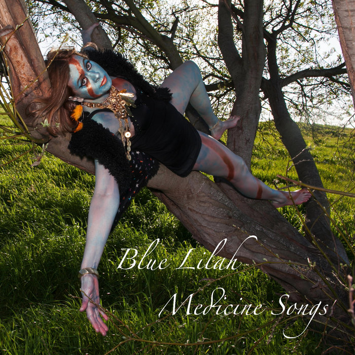 Medicine Songs | Blue Lilah