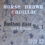 Live @ El Horses Bootheel Discs Vol. 1