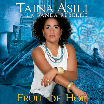 Cover of Fruit of Hope album by Taína Asili