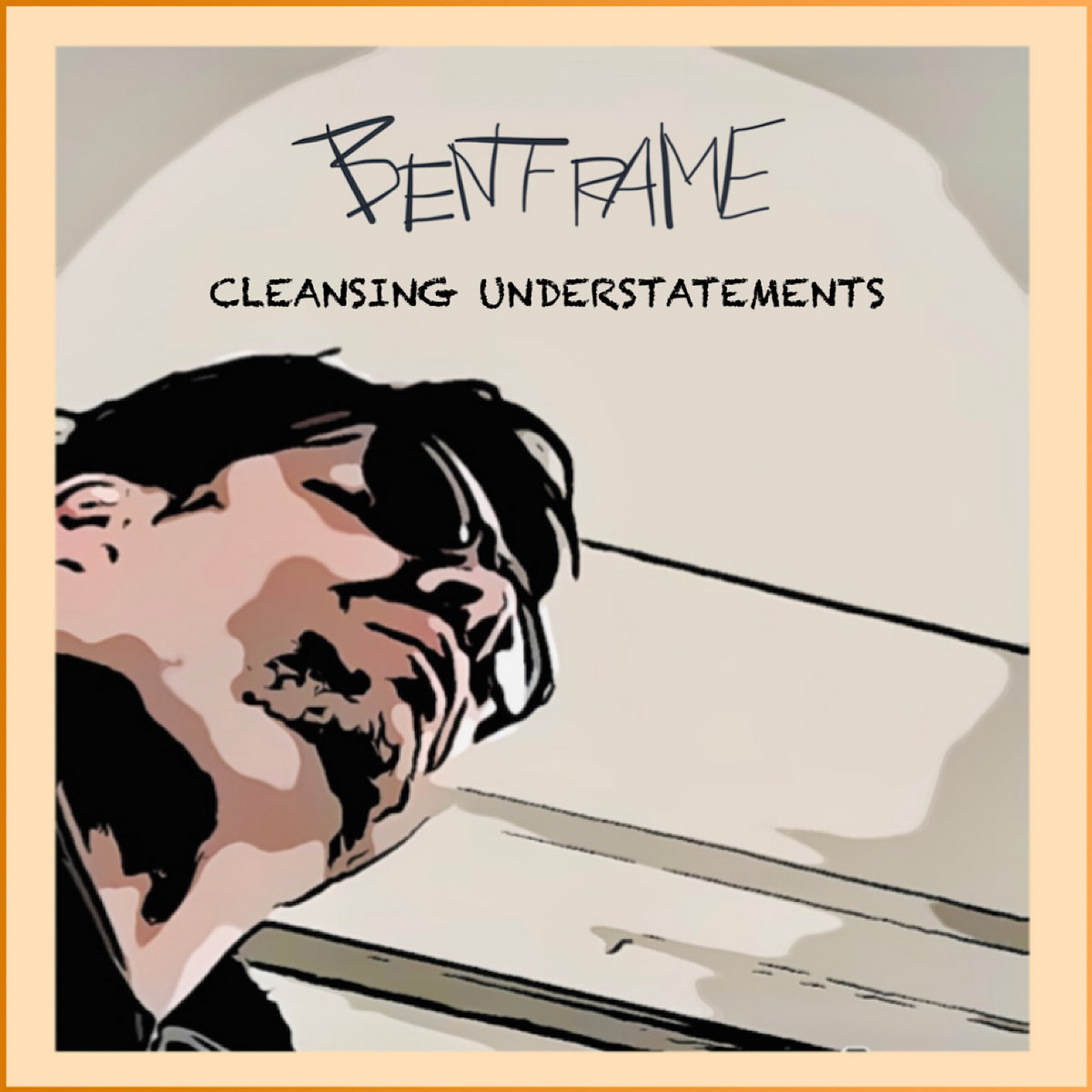 Cleansing Understatements Bentframe