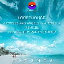 Lopezhouse & Angela — Crosses and Angels