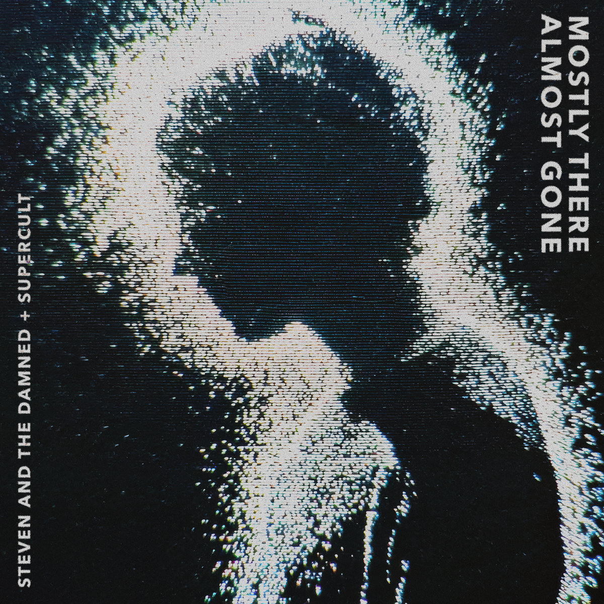 Mostly There Almost Gone (Split w/ Supercult)) | Steven and the Damned