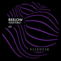 Reelow — Reelow - Your Force (Original MIx)
